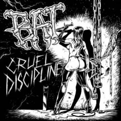 Bat : Cruel Discipline